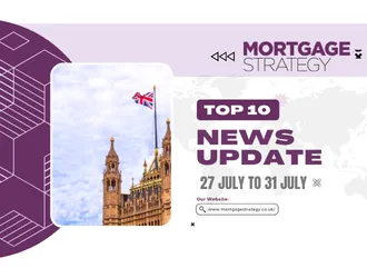 27 July to 31 July – Mortgage Strategy 27 July to 31 July – Mortgage Strategy